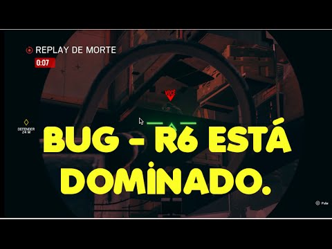 BUGS - R6 ESTÁ DOMINADO POR HACKERS???
