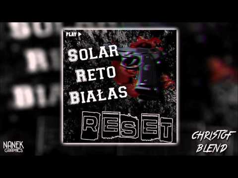Solar x ReTo x Białas - Reset (Christof Blend)