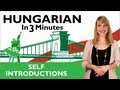 Learn Hungarian - Hungarian In Three Minutes - Self Introductio