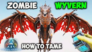 (ASA) How To Tame a Zombie Wyvern | ARK Survival Fear Ascended