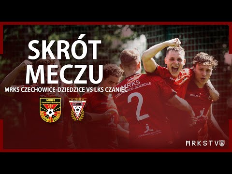MRKS TV || Skrót meczu MRKS Czechowice-Dziedzice - LKS Czaniec (04.05.2024r.)
