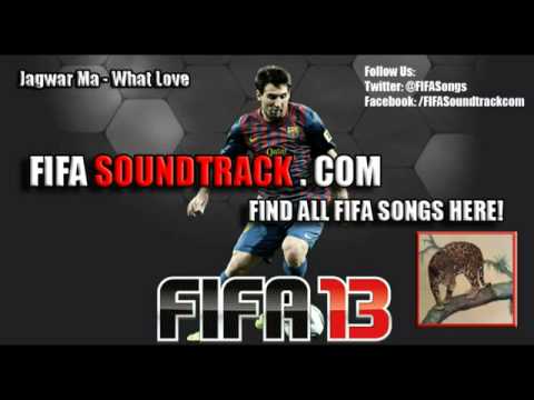 Jagwar Ma What Love   FIFA 13