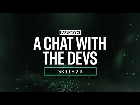 PAYDAY 3: A Chat With The Devs - Skills 2.0