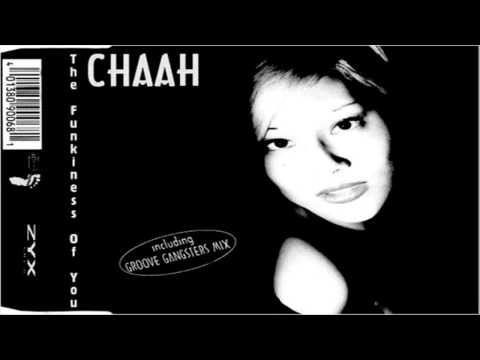 CHAAH - The Funkiness Of You (Groove Gangsters Mix)