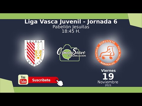 Liga Vasca Juvenil 2021/22 | LOYOLA INDAUTXU - CP GURUTZETA (Jornada 6)