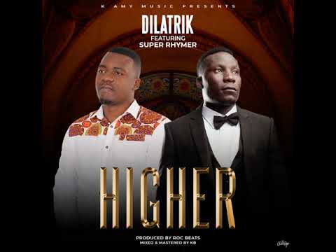 Dilatrik - Higher ft. SuperRhymer