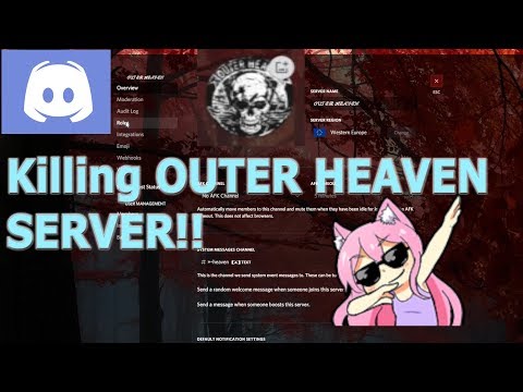 Discord - Destroying OUTER HEAVEN Server!!