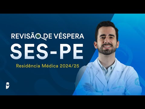Revisão de Véspera SES-PE Residência Médica 2024/25