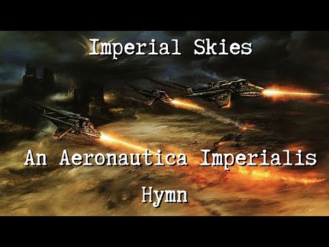 Imperial Skies - An Aeronautica Imperialis Hymn | Warhammer 40k Inspired Music