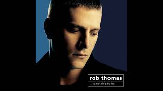 Rob Thomas - Streetcorner Symphony  432 Hz