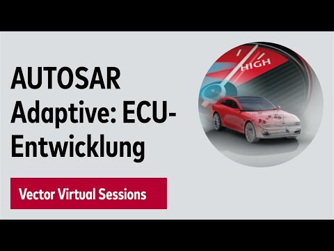 Steuergeräte-Entwicklung mit AUTOSAR Adaptive – Vector Virtual Sessions 2020