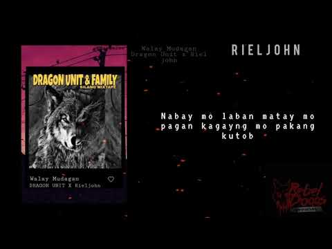 Dragon unit - WALAY MUDAGAN Ft. Rieljohn (official lyrics video)