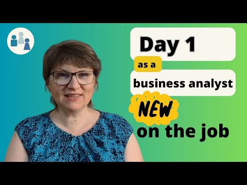 Day 1 as a Business Analyst: What You Need to Know and Do