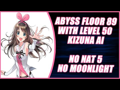 ABYSS FLOOR 89 WITH KIZUNA AI (NO NAT 5 & NO ML TEAM)