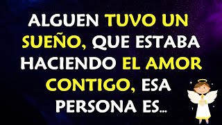 Mensaje de los Ángeles para Hoy 💌 ALGUEN TUVO UN SUEÑO, QUE ESTABA HACIENDO EL AMOR CONTIGO, ESA …
