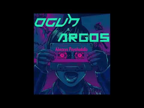 Oguh & Argos - Always Psychedelic (Original Mix)