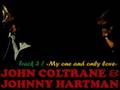 john coltrane & johnny hartman / "my one and ...