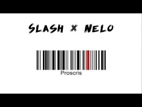 Slash & Nelo - Proscris