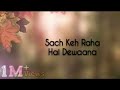 Sach Keh Raha Hai Deewana (Lyrics)🎵 || Cover version by Maadhyam ||Rehna Hai tere Dil Mein||