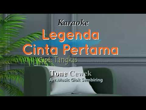 LEGENDA CINTA PERTAMA Tone Cewek Karaoke Pop