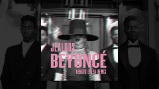 Beyoncé - Jealous (Renato Loeza Remix)