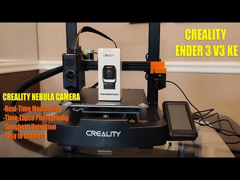 Ender 3 V3 KE  - Installing Creality Nebula Camera, making timelapse video and printing camera mount