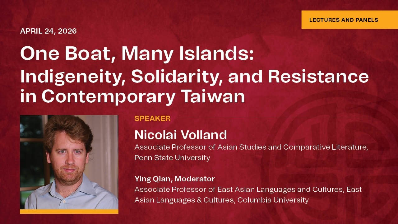One Boat, Many Islands: Indigeneity, Solidarity, and Resistance in Contemporary Taiwan (4/24/26)