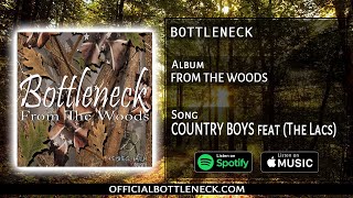 COUNTRY BOYS - (BOTTLENECK) FEATURING (THE LACS) NEW ALBUM