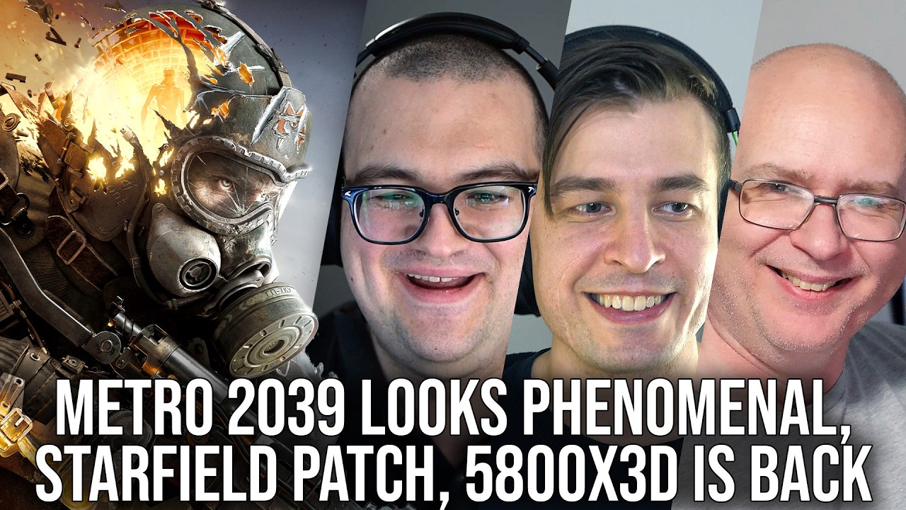 DF Direct Weekly #260: Metro 2039 Looks Phenomenal, Ryzen 5800X3D Returns, Starfield PS5 Crash Fix?