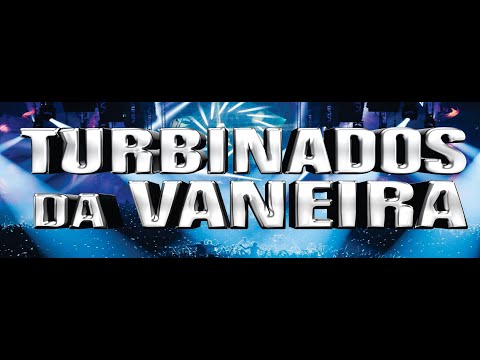Baile ao Vivo - TURBINADOS DA VANEIRA