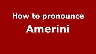 How to pronounce Amerini