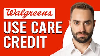 How To Use CareCredit At Walgreens (How To Pay With CareCredit At Walgreens)