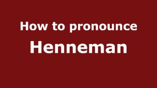 How to pronounce Henneman