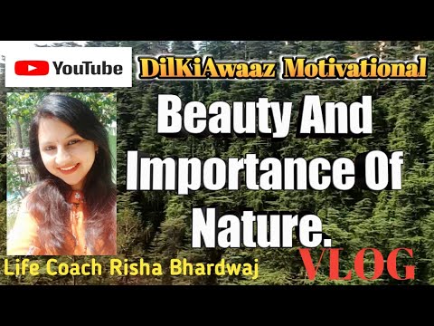 Episode35: Why Nature Is Important For Us|How To Save Nature|Risha Bhardwaj|DilKiAwaaz Motivational