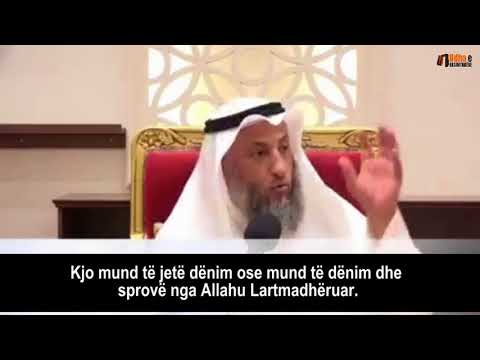 Kjo mund të jetë dënim dhe sprovë nga Allahu - Shejh Uthman el Khamis