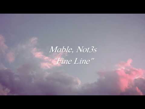 "Fine Line" || Mable, Not3s lyrics