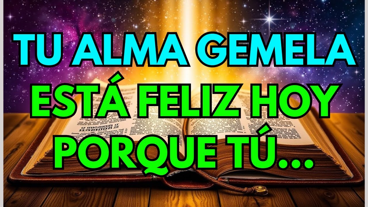 💌 Tu alma gemela está feliz hoy porque tú...
