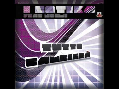 I Gotika Feat Noemi - Tutto Cambiera' (Original Mix)