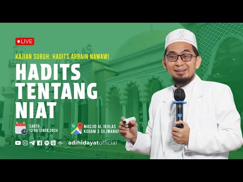 [LIVE] Hadits Arba'in Imam An-Nawawi #1 : Hadits Tentang Niat - Ustadz Adi Hidayat