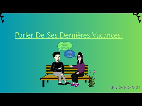 TALK ABOUT YOUR VACATION IN FRENCH | PARLER DE VOS DERNIÈRES VACANCES | CONVERSATION EN FRANÇAIS |