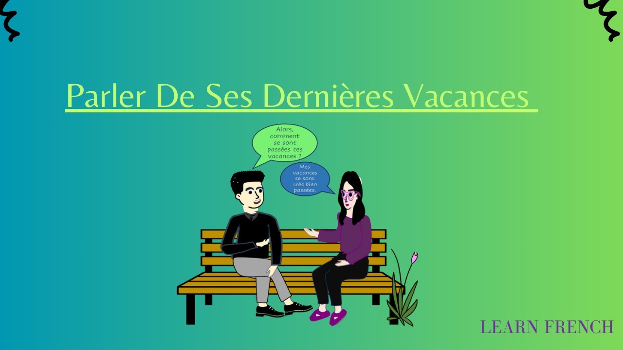 TALK ABOUT YOUR VACATION IN FRENCH | PARLER DE VOS DERNIÈRES VACANCES | CONVERSATION EN FRANÇAIS |