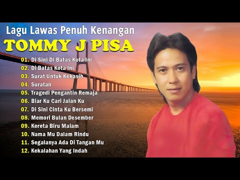 Tommy J Pisa Full Album Tembang Kenangan 80an 90an Terbaik  Kumpulan lagu lawas 80an 90an Terpopuler