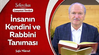 İnsanın Kendini ve ve Rabbini Tanıması | Safa Mürsel
