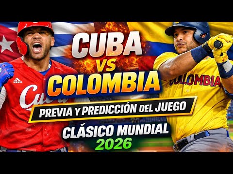 🔥 Cuba vs Colombia | Previa y predicción | Clásico Mundial 2026