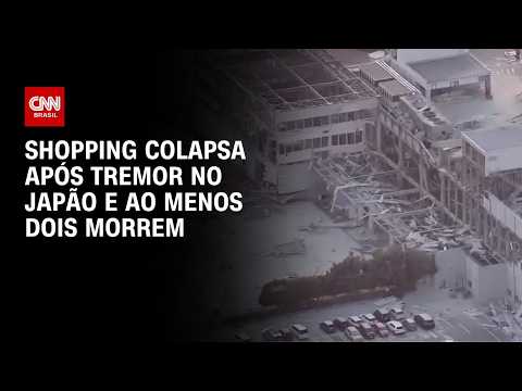 Duas pessoas morrem em desabamento de shopping após terremoto no Japão | HORA H