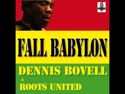 DENNIS BOVELL & ROOTS  UNITED - FALL BABYLON (SOULOVE RECORDS OFFICIAL VIDEO).mp4