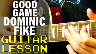 How To Play Good Game by Dominic Fike (Guitar Lesson)