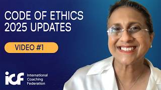 ICF Code of Ethics Part 1, 2 & 3 (2025 Update)