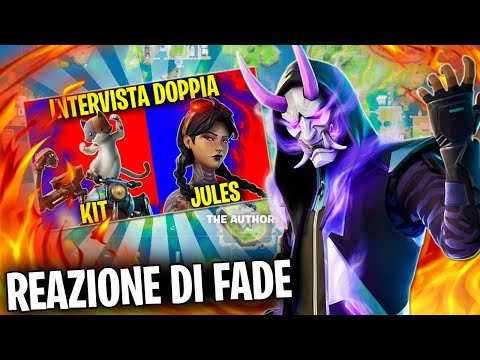 FADE REAGISCE ALL' INTERVISTA DOPPIA DI KIT E JULES ! - Fortnite