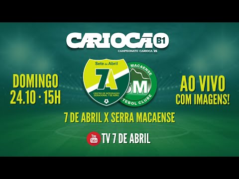 7 DE ABRIL x Serra Macaense AO VIVO | Cariocão B1
